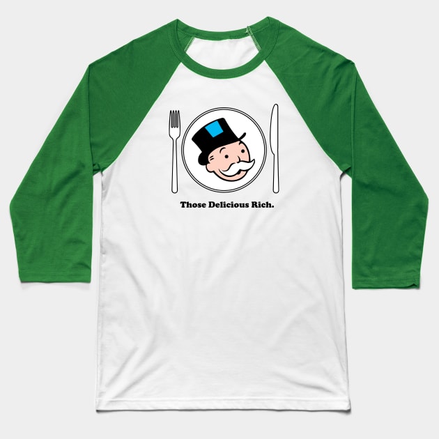 Those Delicious Rich. Baseball T-Shirt by Bommush Designs